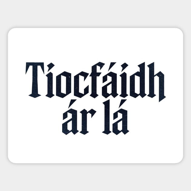 Tiocfaidh ár lá Magnet by CreativeSage